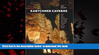GET PDFbook  Kartchner Caverns: How Two Cavers Discovered and Saved One of the Wonders of the