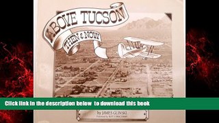 Read books  Above Tucson: Then   Now BOOOK ONLINE