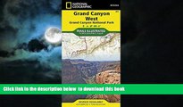 Read book  Grand Canyon West [Grand Canyon National Park] (National Geographic Trails Illustrated
