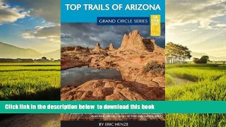 Best books  Top Trails of Arizona: Includes Grand Canyon, Petrified Forest, Monument Valley,