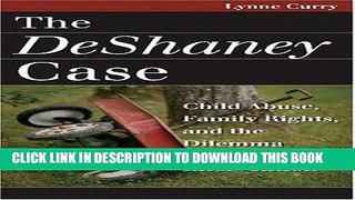 Ebook The DeShaney Case: Child Abuse, Family Rights, and the Dilemma of State Intervention