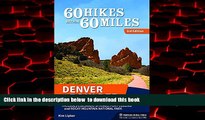 liberty book  60 Hikes Within 60 Miles: Denver and Boulder: Including Colorado Springs, Fort