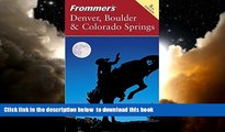 liberty books  Frommer s Denver, Boulder   Colorado Springs (Frommer s Complete Guides) BOOOK ONLINE
