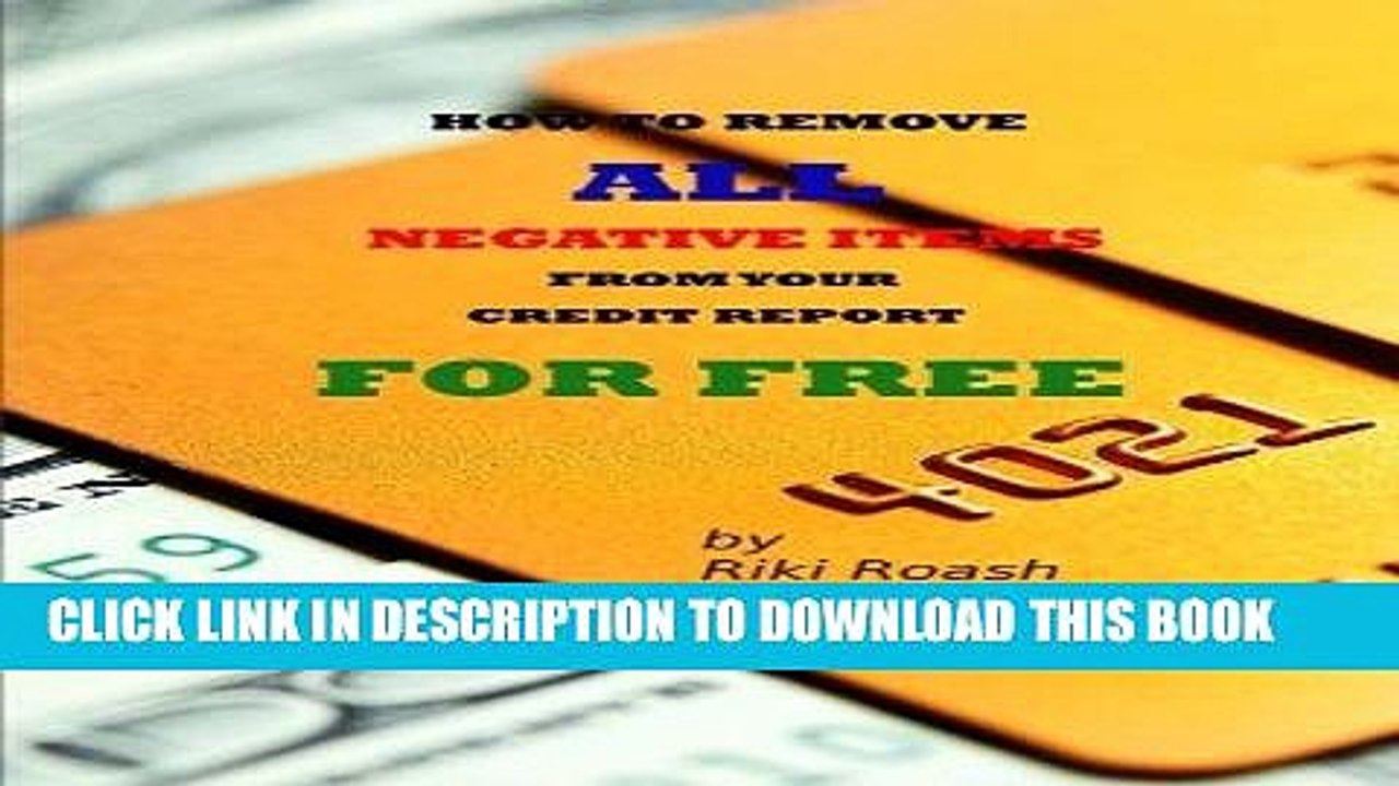 [PDF] Mobi How to Remove ALL Negative Items from your Credit Report: Do It Yourself Guide to