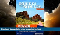 Read book  60 Hikes Within 60 Miles: Denver and Boulder: Including Colorado Springs, Fort Collins,