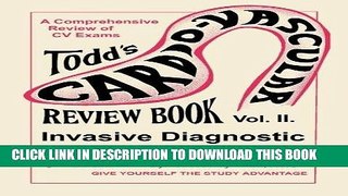 Best Seller Todd s Cardiovascular Review Book Vol. 2: Invasive Diagnostic Techniques