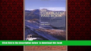 Read book  The Colorado Pass Book: A Guide to Colorado s Backroad Mountain Passes (The Pruett
