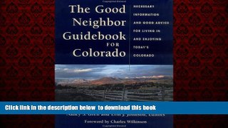 Best book  The Good Neighbor Guidebook for Colorado: Necessary Information and Good Advice for