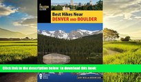 liberty book  Best Hikes Near Denver and Boulder (Best Hikes Near Series) BOOOK ONLINE