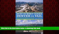liberty book  Best Summit Hikes Denver to Vail: Hikes and Scrambles Along the I-70 Corridor BOOK