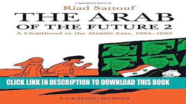 [PDF] The Arab of the Future 2: A Childhood in the Middle East, 1984-1985: A Graphic Memoir