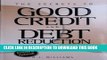 [PDF] Epub The Secrets to Good Credit and Debt Reduction A Consumer Self Help Guide Full Download