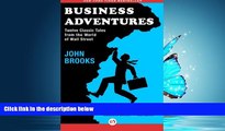 READ THE NEW BOOK Business Adventures: Twelve Classic Tales from the World of Wall Street BOOK