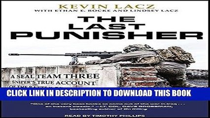 [PDF] The Last Punisher: A SEAL Team THREE Sniper s True Account of the Battle of Ramadi Full Online