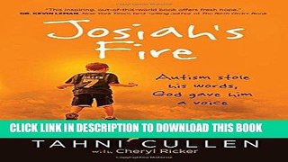 [PDF] Josiah s Fire: Autism Stole His Words, God Gave Him a Voice Popular Colection