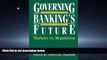 READ book Governing Banking s Future: Markets vs. Regulation (Innovations in Financial Markets and