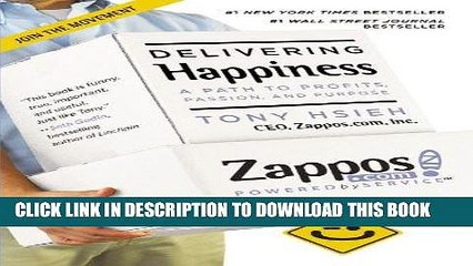 [PDF Kindle] Delivering Happiness: A Path to Profits, Passion, and Purpose Ebook Download