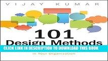 [PDF Kindle] 101 Design Methods: A Structured Approach for Driving Innovation in Your Organization