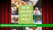 Best book  New Haven Chef s Table: Restaurants, Recipes, And Local Food Connections BOOOK ONLINE
