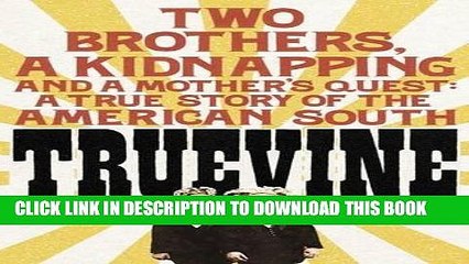 [PDF] Truevine: Two Brothers, A Kidnapping and a Mother s Quest: A True Story of the American