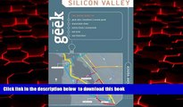 Read book  Geek Silicon Valley: The Inside Guide To Palo Alto, Stanford, Menlo Park, Mountain