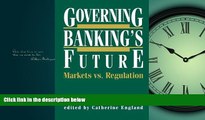 FAVORIT BOOK Governing Banking s Future: Markets vs. Regulation (Innovations in Financial Markets