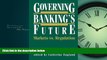 FAVORIT BOOK Governing Banking s Future: Markets vs. Regulation (Innovations in Financial Markets