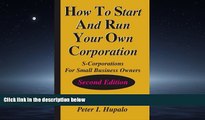 READ book How To Start And Run Your Own Corporation: S-Corporations For Small Business Owners READ