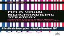 Read Field Visual Merchandising Strategy: Developing a National In-store Strategy Using a