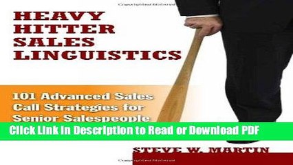 PDF Heavy Hitter Sales Linguistics: 101 Advanced Sales Call Strategies For Senior Sales People