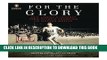 [PDF] For the Glory: Eric Liddell s Journey from Olympic Champion to Modern Martyr Popular Colection