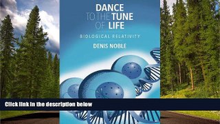 READ PDF [DOWNLOAD] Dance to the Tune of Life: Biological Relativity BOOK ONLINE