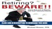[PDF] Epub Retiring? Beware!!: Don t Run out of Money and Don t Become Bored- Revised 2015 Edition