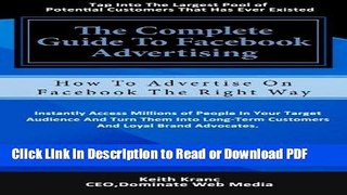 Download The Complete Guide To Facebook Advertising: How To Advertise On Facebook The Right Way