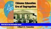 Deals in Books  Chicano Education in the Era of Segregation (Al Filo: Mexican American Studies