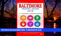 Best books  Baltimore Travel Guide 2017: Shops, Restaurants, Attractions and Nightlife in