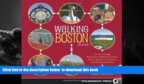 Best book  Walking Boston: 34 Tours Through Beantown s Cobblestone Streets, Historic Districts,
