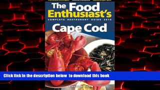 Best book  Cape Cod - 2016 (The Food Enthusiast s Complete Restaurant Guide) BOOOK ONLINE