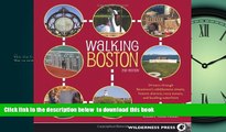 GET PDFbook  Walking Boston: 34 Tours Through Beantown s Cobblestone Streets, Historic Districts,