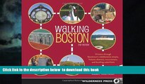 Read book  Walking Boston: 34 Tours Through Beantown s Cobblestone Streets, Historic Districts,
