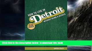GET PDFbooks  How To Live In Detroit Without Being A Jackass READ ONLINE