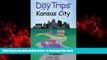 liberty books  Day Trips from Kansas City, 13th: Getaways Less than Two Hours Away (Day Trips