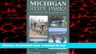 Best book  Michigan State Parks: A Complete Recreation Guide BOOOK ONLINE