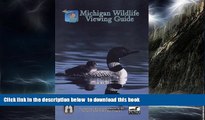 GET PDFbook  Michigan Wildlife Viewing Guide (Watchable Wildlife Series) BOOOK ONLINE