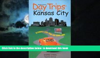 Best book  Day Trips from Kansas City, 12th: Getaways Less than Two Hours Away (Day Trips Series)