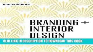 [PDF] Branding + Interior Design: Visibility and Business Strategy for Interior Designers Popular