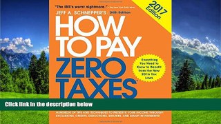 READ PDF [DOWNLOAD] How to Pay Zero Taxes, 2017: Your Guide to Every Tax Break the IRS Allows