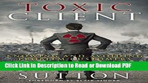 Read Toxic Client: Knowing and Avoiding Problem Customers Free Books