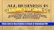 Read All Business Is Show Business: Strategies For Earning Standing Ovations From Your Customers