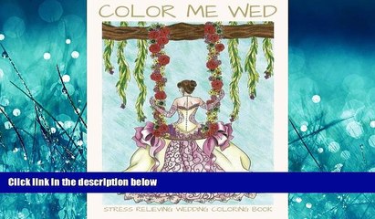 FAVORIT BOOK  Color Me Wed: Stress Relieving Wedding Coloring Book: Adult Coloring Book, Wedding